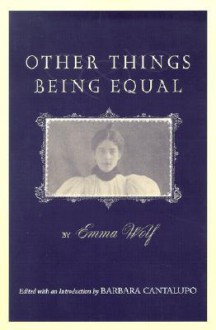 Other Things Being Equal - Emma Wolf, Barbara Cantalupo