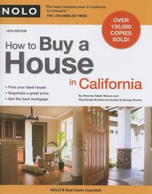 How to Buy a House in California - Ralph E. Warner, Ira Serkes, George Devine