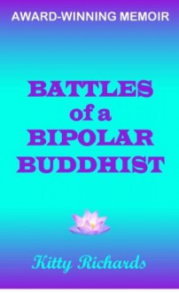 Battles of a Bipolar Buddhist - Kitty Richards