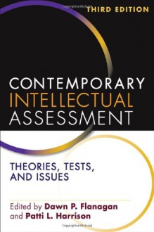 Contemporary Intellectual Assessment: Theories, Tests, and Issues - Dawn P. Flanagan, Patti L. Harrison