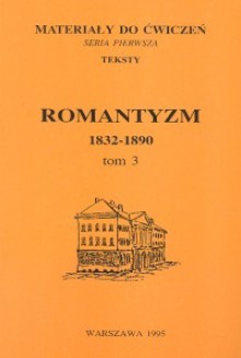 Romantyzm 1832-1890 Tom 3 - Irena Łossowska, Zbigniew Sudolski, Stanisław Siekierski, Andrzej Krzysztof Guzek, Danuta Knysz-Tomaszewska, Stanisław Tomala, Krystyna Waszakowa, Katarzyna Sałkiewicz