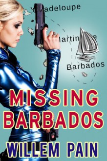 Missing Barbados (Caribbean Detective Corporation) - Willem Pain