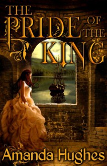 The Pride of the King - Amanda Hughes