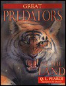 Great Predators of the Land - Q.L. Pearce