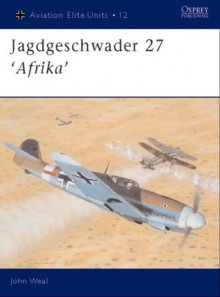 Jagdgeschwader 27 'Afrika' - John Weal