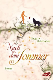 Nach dem Sommer - Maggie Stiefvater,Jessika Komina,Sandra Knuffinke