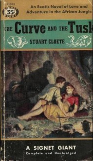 The Curve And The Tusk - Stuart Cloete