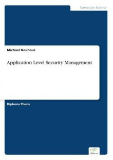 Application Level Security Management - Michael Neuhaus