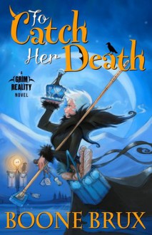 To Catch Her Death (Grim Reality #1) - Boone Brux