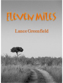 Eleven Miles - Lance Greenfield
