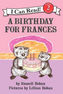 A Birthday for Frances: I Can Read - Russell Hoban, Lillian Hoban