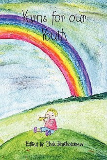 Yarns for Our Youth - Chris Bartholomew, John C. Mannone