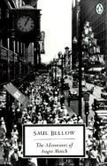 The Adventures Of Augie March - Saul Bellow