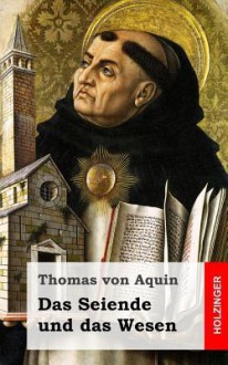 Das Seiende Und Das Wesen - Thomas Von Aquin