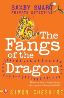 Fangs of the Dragon (Saxby Smart Private Detective) - Simon Cheshire