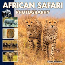 African Safari Photography - Chris Weston