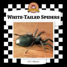 White-Tailed Spiders - Jill C. Wheeler