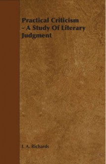 Practical Criticism - A Study Of Literary Judgment - I. A. Richards