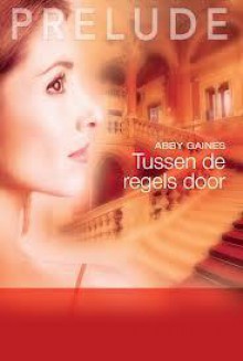 Tussen de regels door - Abby Gaines, Janine Kiebert