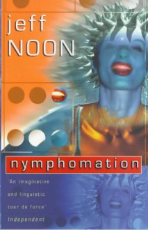 Nymphomation - Jeff Noon