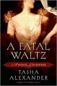 A Fatal Waltz - Tasha Alexander