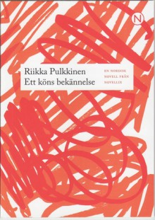 Ett köns bekännelse - Riikka Pulkkinen