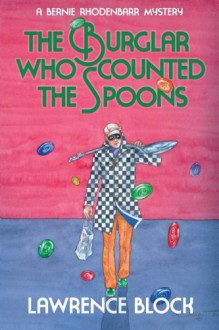 The Burglar Who Counted the Spoons - Lawrence Block