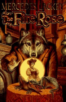 The Fire Rose - Mercedes Lackey