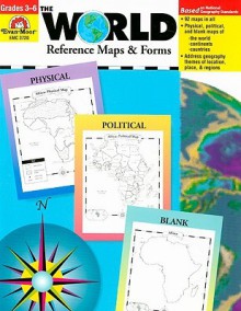 The World Reference & Map Forms: Grades 3-6 - Jo Ellen Moore, Evan-Moor Educational Publishers