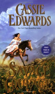 Savage Courage (Leisure Historical Romance) - Cassie Edwards