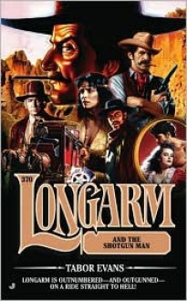 Longarm and the Shotgun Man (Longarm, #370) - Tabor Evans