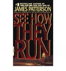 See How They Run - James Patterson