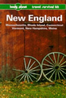 Lonely Planet Travel Survival Kit: New England - Tom Brosnahan, Lonely Planet