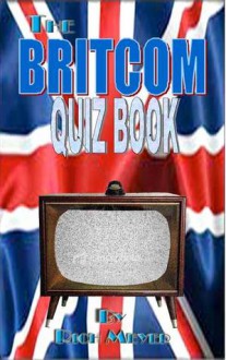 The Britcom Quiz Book - Rich Meyer