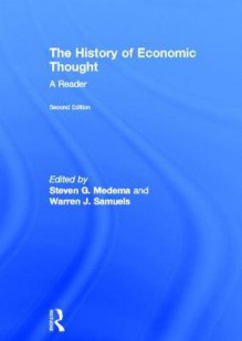 The History of Economic Thought: A Reader - Steven G. Medema, Warren J. Samuels