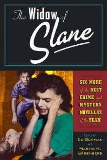 The Widow of Slane and Six More of the Best Crime and Mystery Novellas of the Year - Anne Perry, Ed Gorman, Carole Nelson Douglas, Clark Howard, Doug Allyn, Dana Stabenow, Terence Faherty, Steve Hockensmith