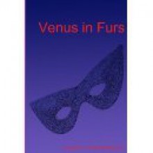 Venus in Furs - Leopold von Sacher-Masoch