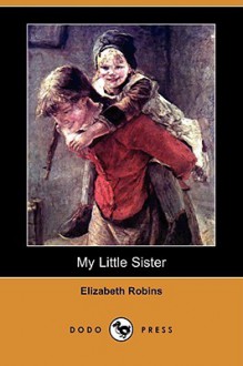 My Little Sister - Elizabeth Robins