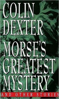 Morse's Greatest Mystery and Other Stories (Audio) - Colin Dexter, Frederick Davidson