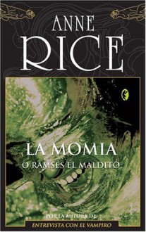 La Momia o Ramsés el Maldito - Anne Rice