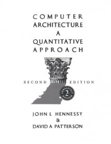 Computer Architecture: A Quantitative Approach - John L. Hennessy, David A. Patterson