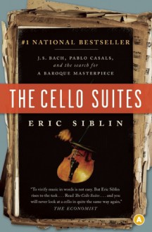 The Cello Suites - Eric Siblin