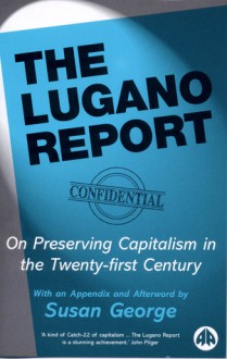 The Lugano Report - New Edition: On Preserving Capitalism in the Twenty-first Century - Susan George