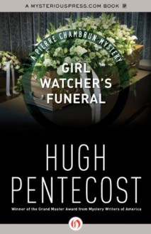 Girl Watcher's Funeral (The Pierre Chambrun Mysteries) - Hugh Pentecost