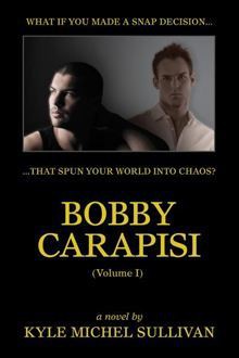 Bobby Carapisi - Volume I - Kyle Michel Sullivan