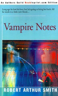 Vampire Notes - Robert Arthur Smith