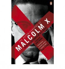 The Autobiography Of Malcolm X - Alex Haley