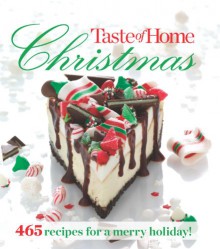 Taste of Home Christmas: 465 Recipes For a Merry Holiday! - Taste of Home