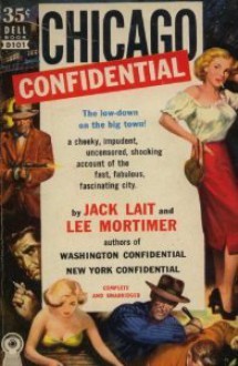 Chicago Confidential - Jack Lait, Lee Mortimer