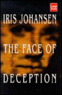 The Face Of Deception - Iris Johansen